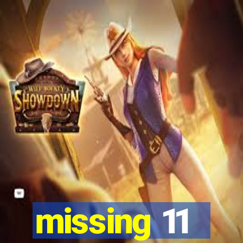 missing 11